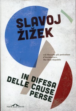 Zizek Slavoj In difesa delle cause perse